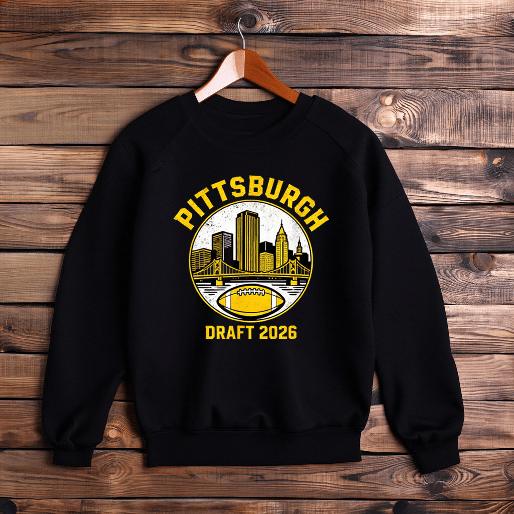 Pittsburgh Draft 2026 Football Sweatshirt NFL Draft Apparel Best Gift For Football Lovers