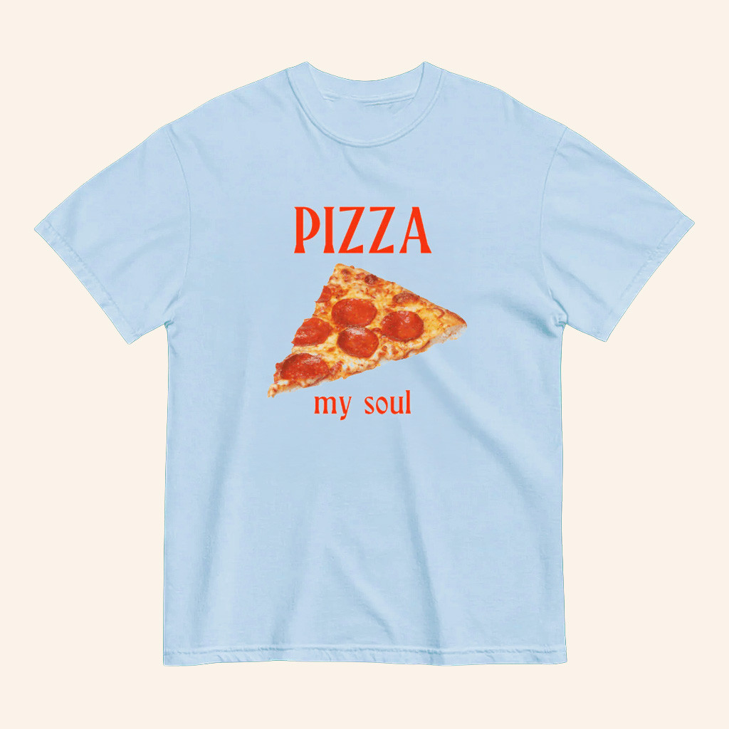 Pizza My Soul T-Shirt Birthday Gifts Ideas For Food Lovers