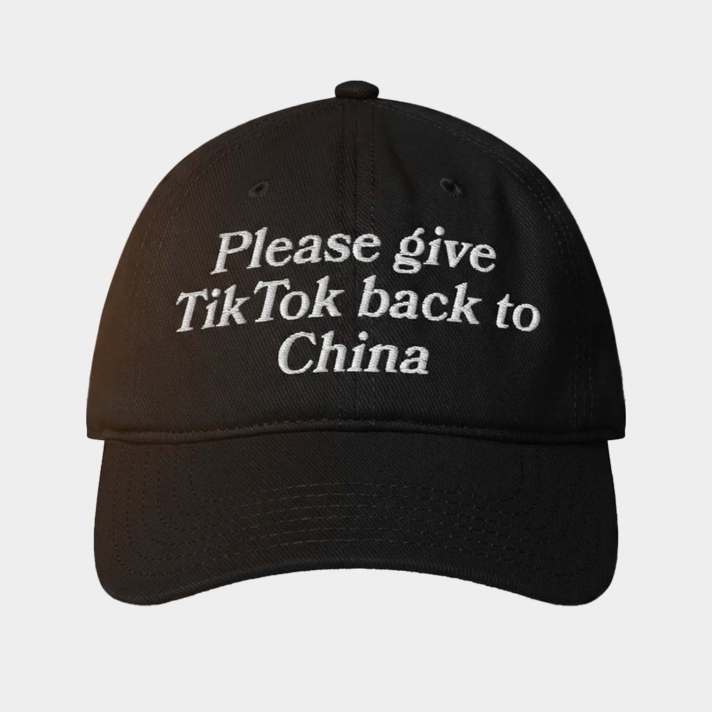 Please Give Tiktok Back To China Hat Embroidered Gift Ideas For Friends