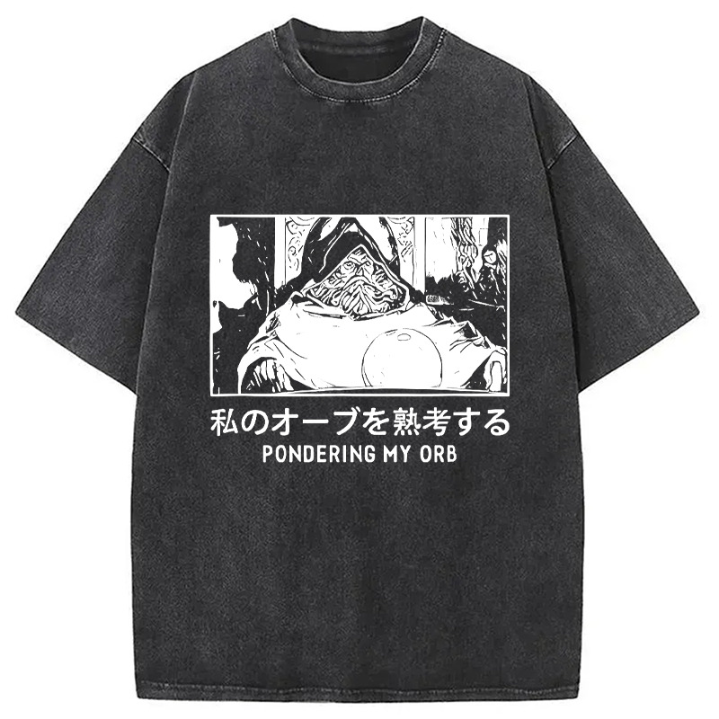 Pondering My Orb Meme Washed T-Shirt Trendy Everyday Casual Outfit Gifts For Sister