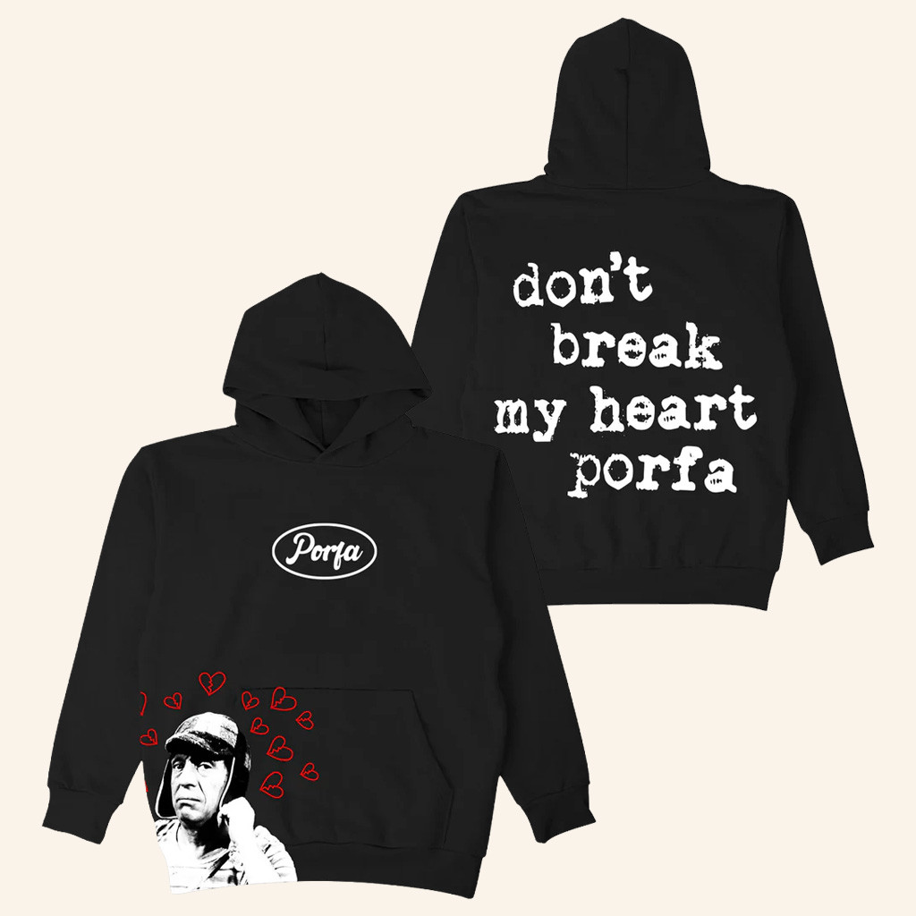Porfa Merch Don't Break My Heart Porfa Hoodie Christmas Gifts For Girlfriend