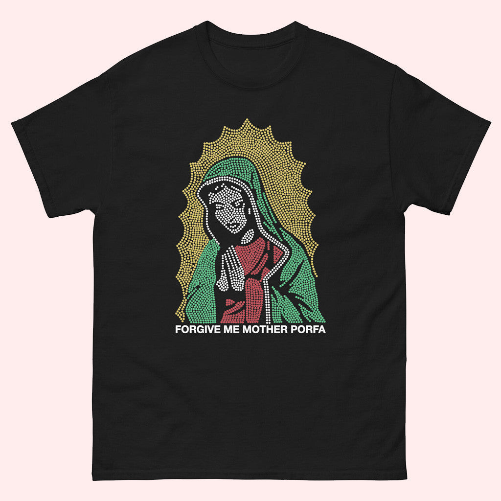 Porfa Merch Porfa Forgive Me Mother T-Shirt Gifts For Mom