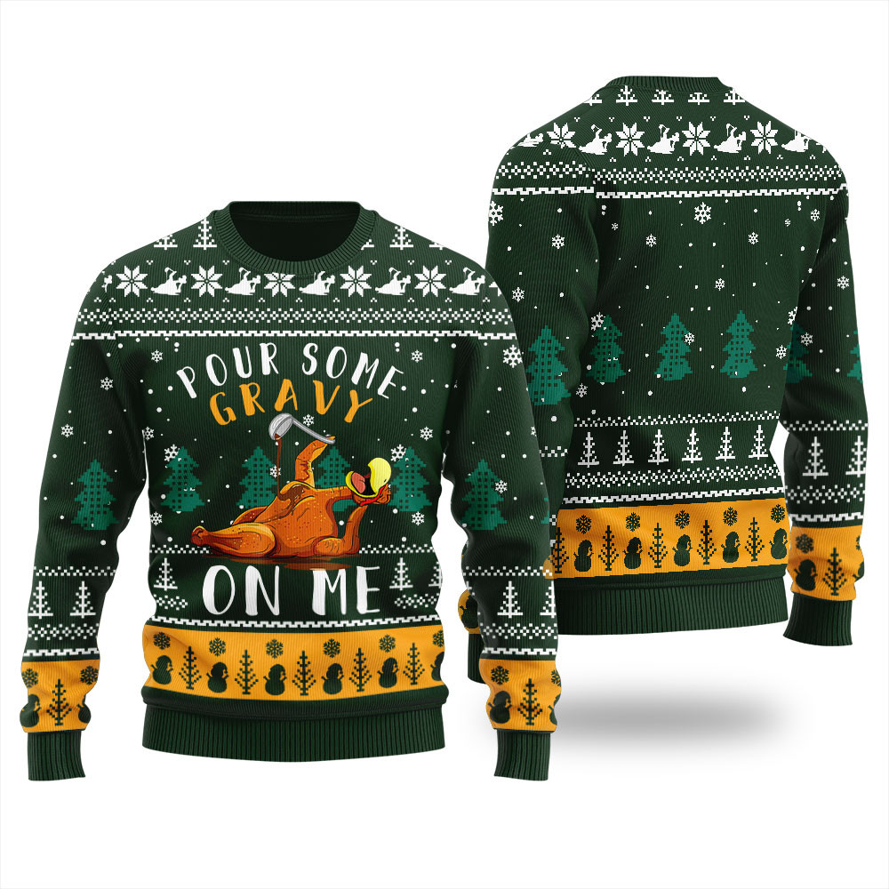 Pour Gravy On Me Turkey Ugly Christmas Sweater Merry Christmas Sweatshirt for Holiday Fun
