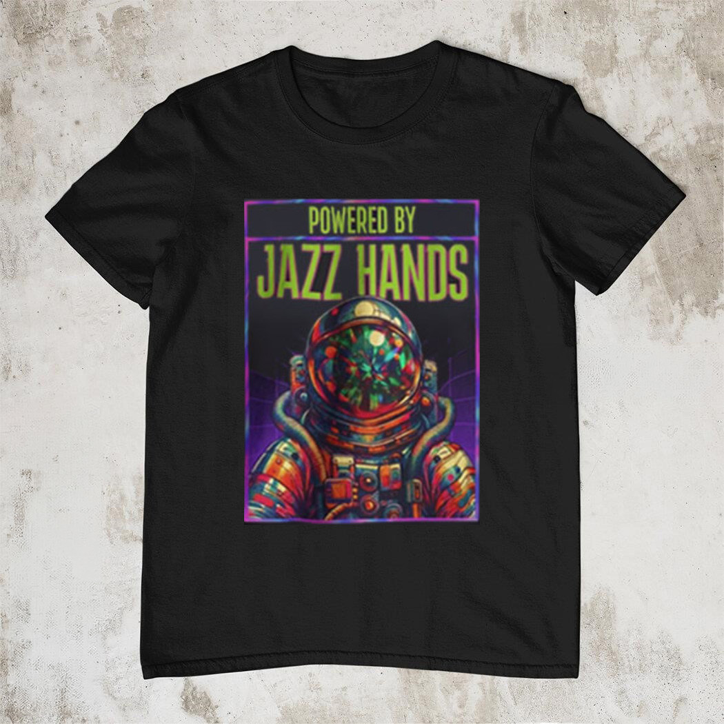 Powered By Jazz Hands Astronaut T-Shirt Trending Viral Meme Shirt Sci Fi Fan Gear Best Gift Fans