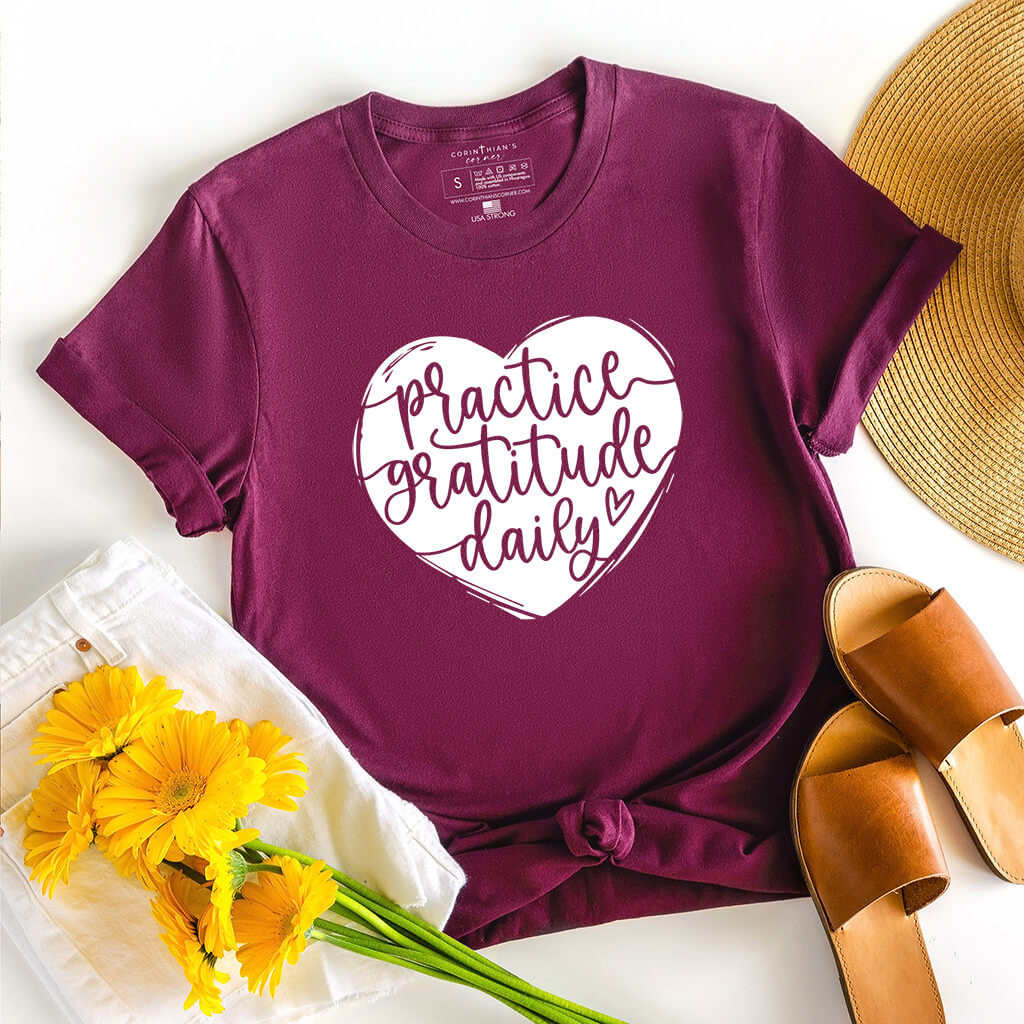 Practice Gratitude Daily Shirt Christian Gifts For Women