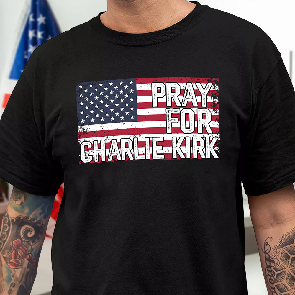 Pray For Charlie Kirk Dark Shirt Gift for Patriots