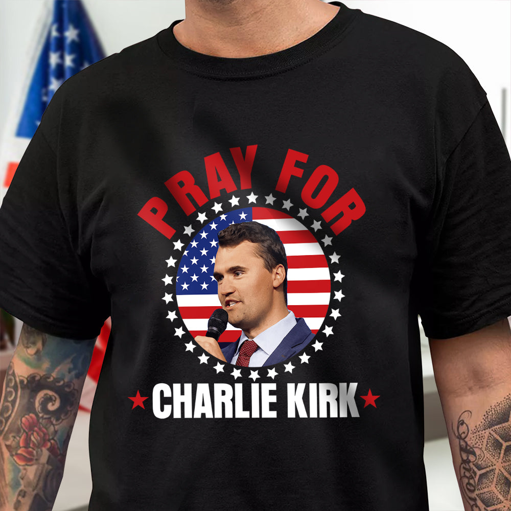 Pray For Charlie Kirk Dark Shirt Gift for Patriots