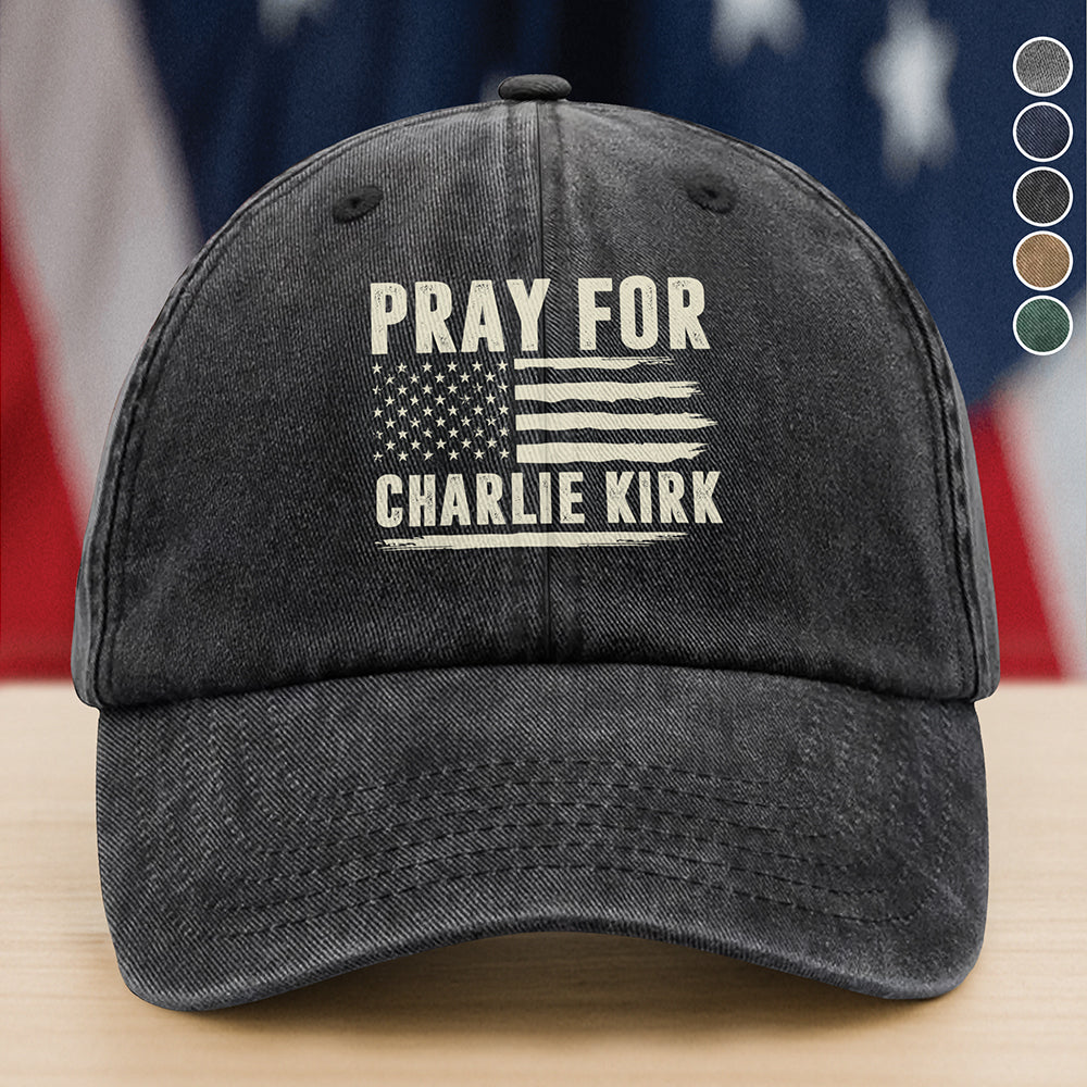 Pray For Charlie Kirk Washed Baseball Cap Charlie Kirk Remembrance Merch