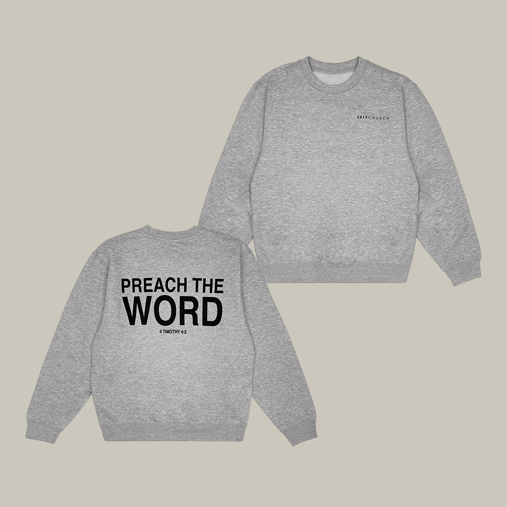Preach The Word 2819 Church Sweatshirt Bible Inspired Apparel Present For Girlfriend