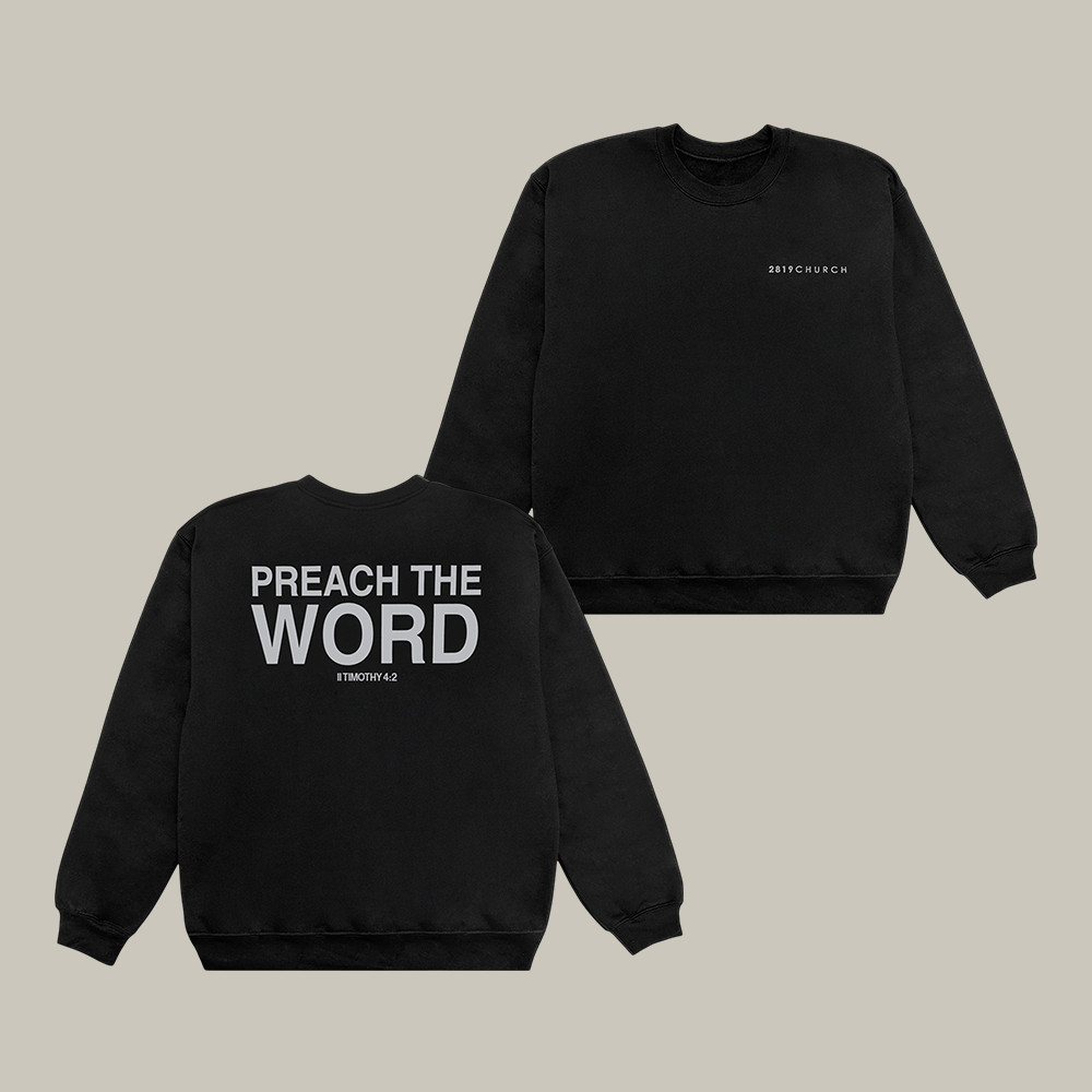 Preach The Word 2819 Church Sweatshirt Bible Verse Apparel 2819 Church Gift For Him