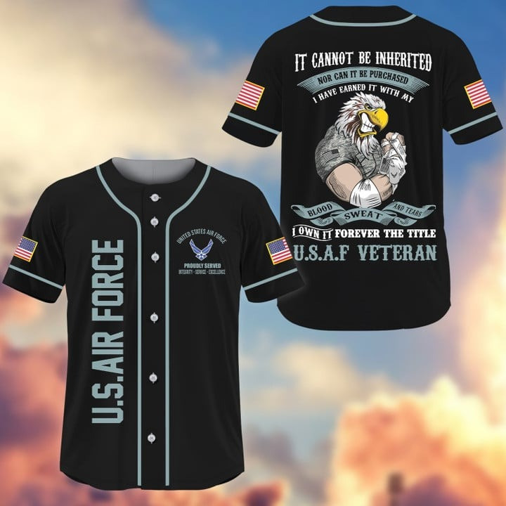 Premium US Air Force I Have Earned It With My Blood, Sweat and Tears Baseball Jersey Perfect Gift For Dad and Husband Veterans