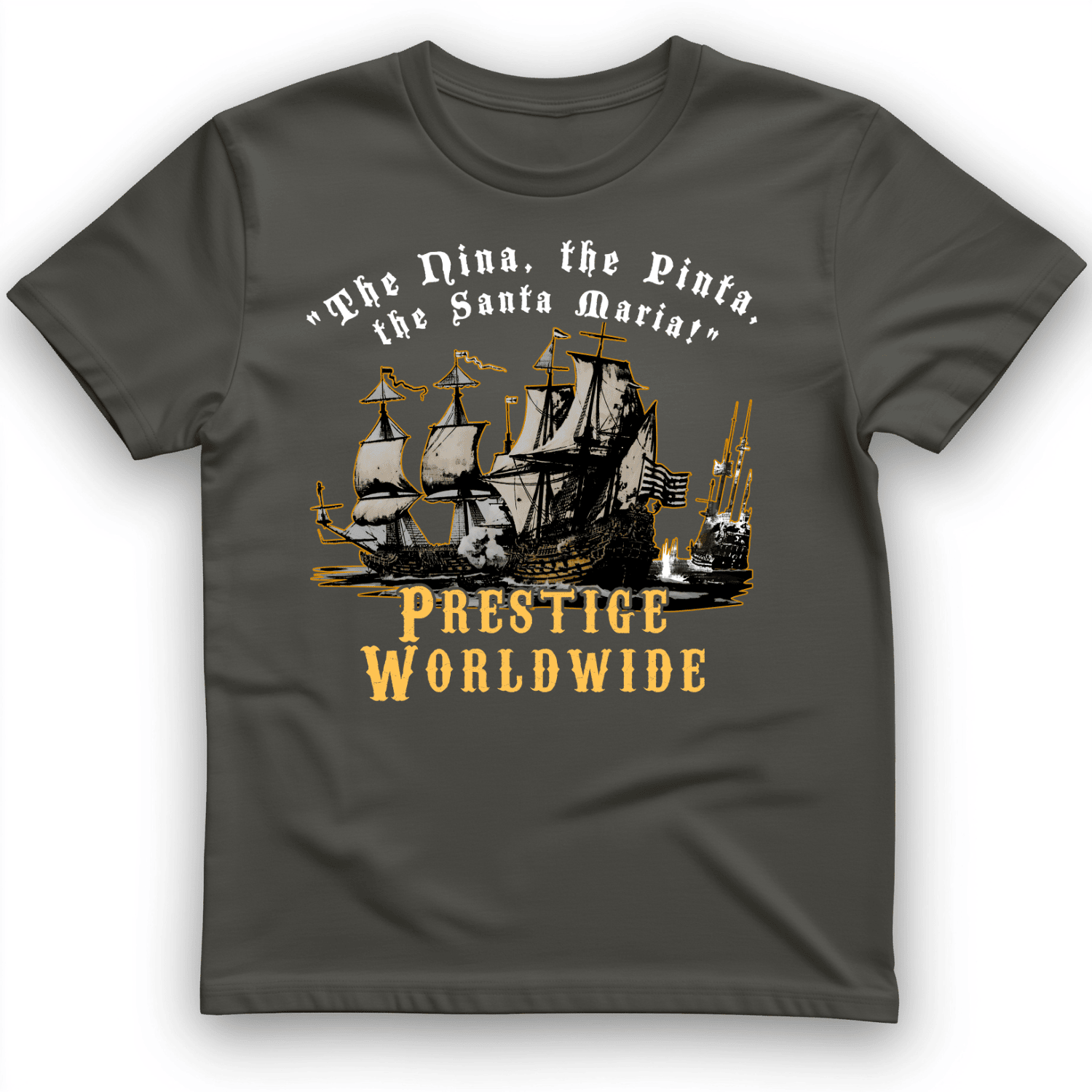 Prestige Worldwide T-Shirt The Nina The Pinta The Santa Maria Shirt Gift Ideas