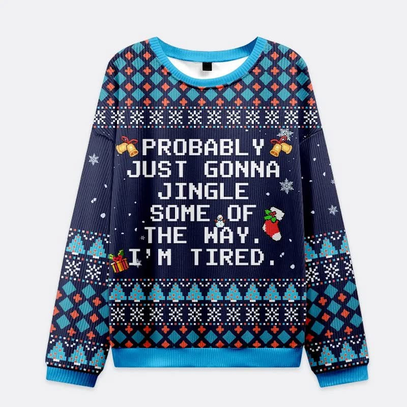 Probably Just Gonna Jingle Some Of The May I'm Tired Ugly Sweater Dad Christmas Gifts Probably Just Gonna Jingle Some Of The May I'm Tired Ugly Sweater Dad Christmas Gifts