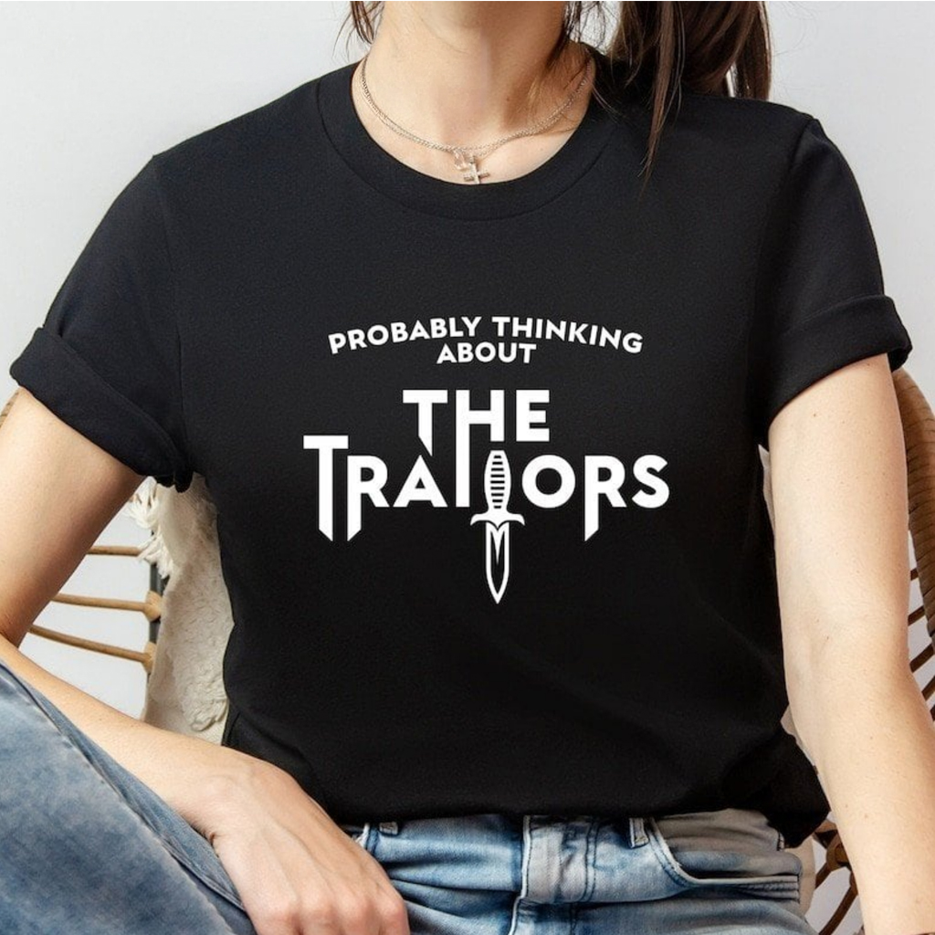 Probably Thinking About The Traitors Shirt Christmas Gift Ideas For Her