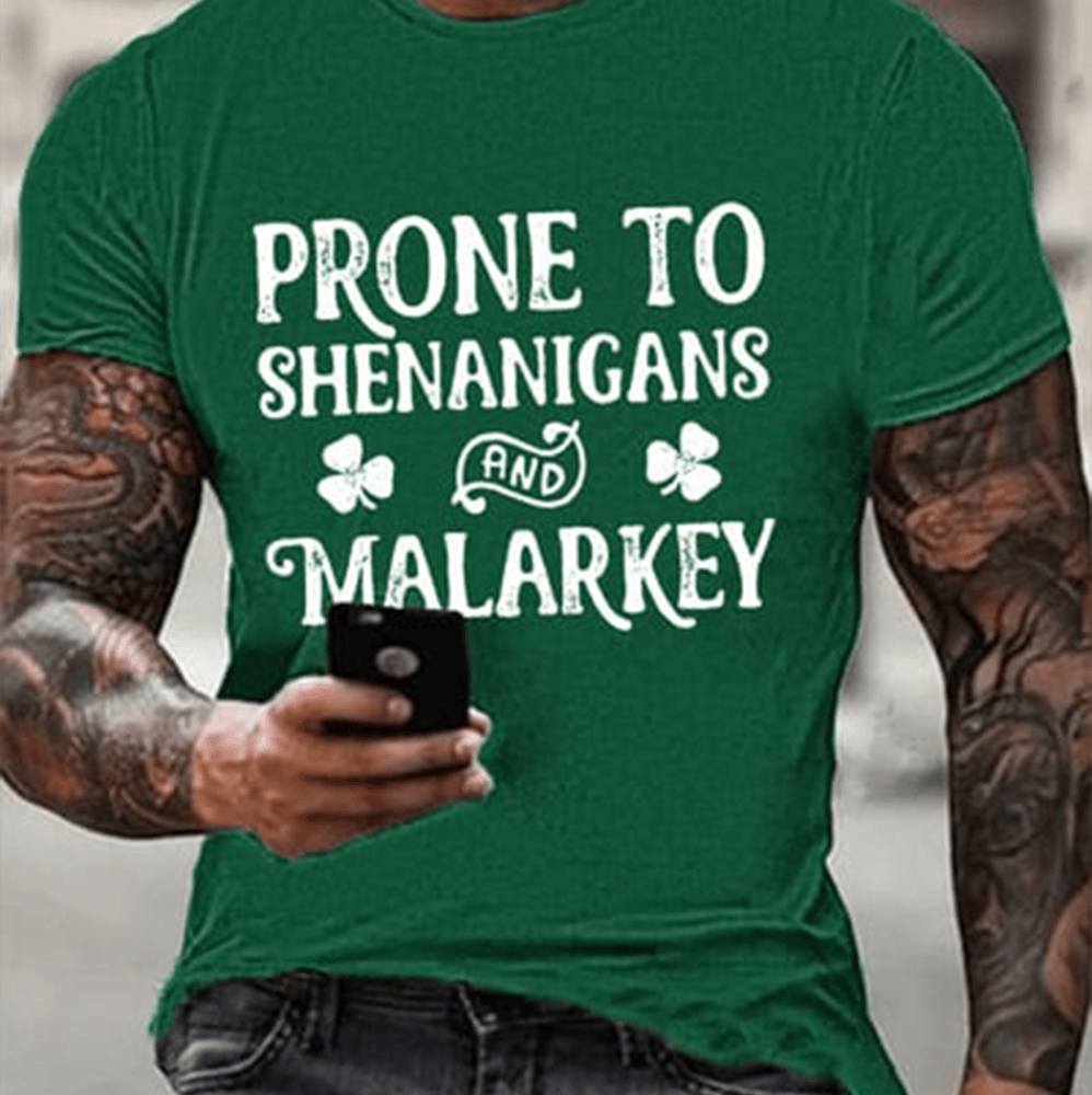 Prone To Shenanigans And Malarkey T-Shirt St Patrick's Day Clothes Best Gift For Men