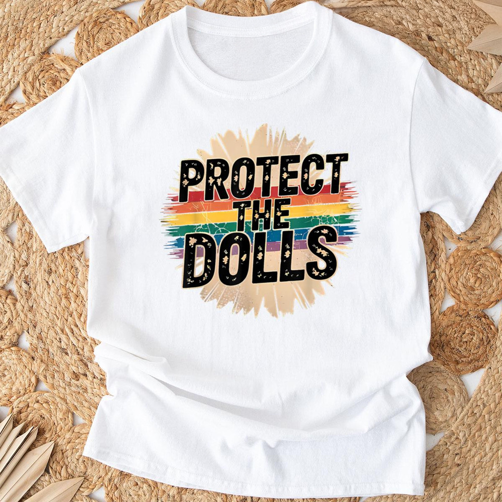 Protect The Dolls Shirt Mother's Day Gifts For Daughter