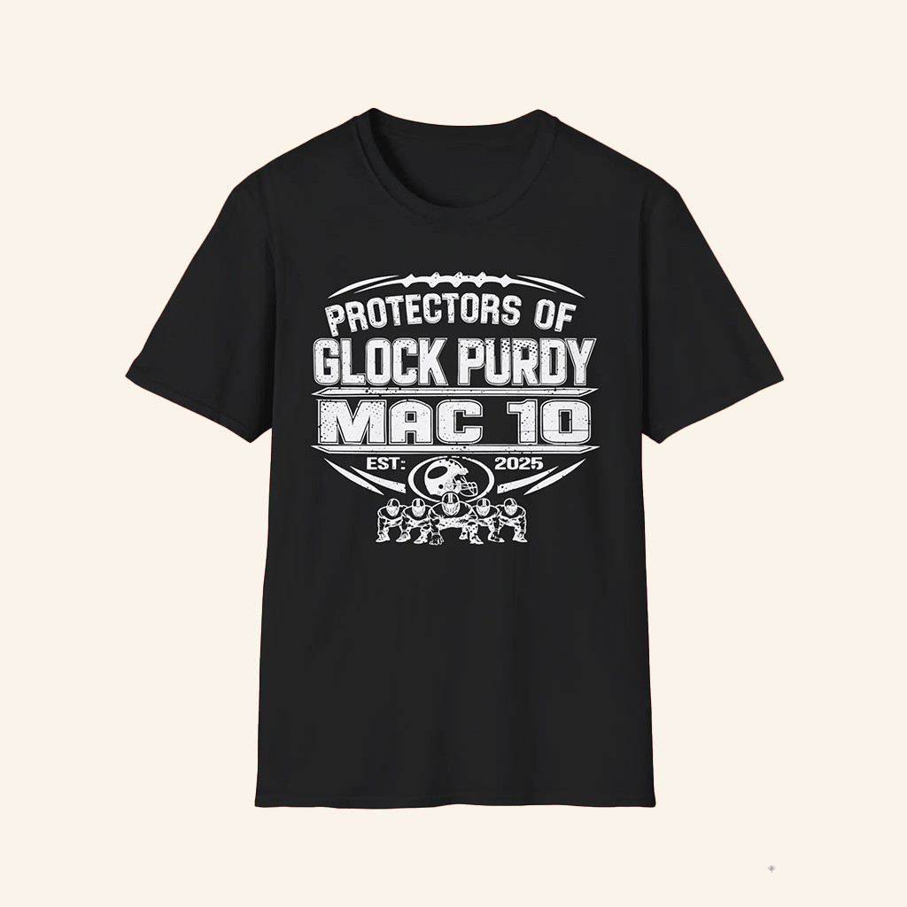 Protectors Of Glock Purdy Mac 10 Shirt San Francisco Football Merch Gifts Ideas For Fans