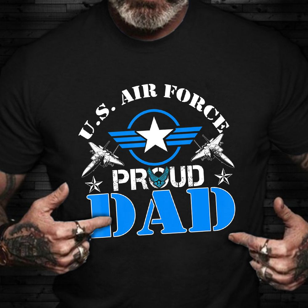 Proud Dad US Air Force T-Shirt American Honor Air Force Dad Shirt Veterans Day Gifts Best 2023