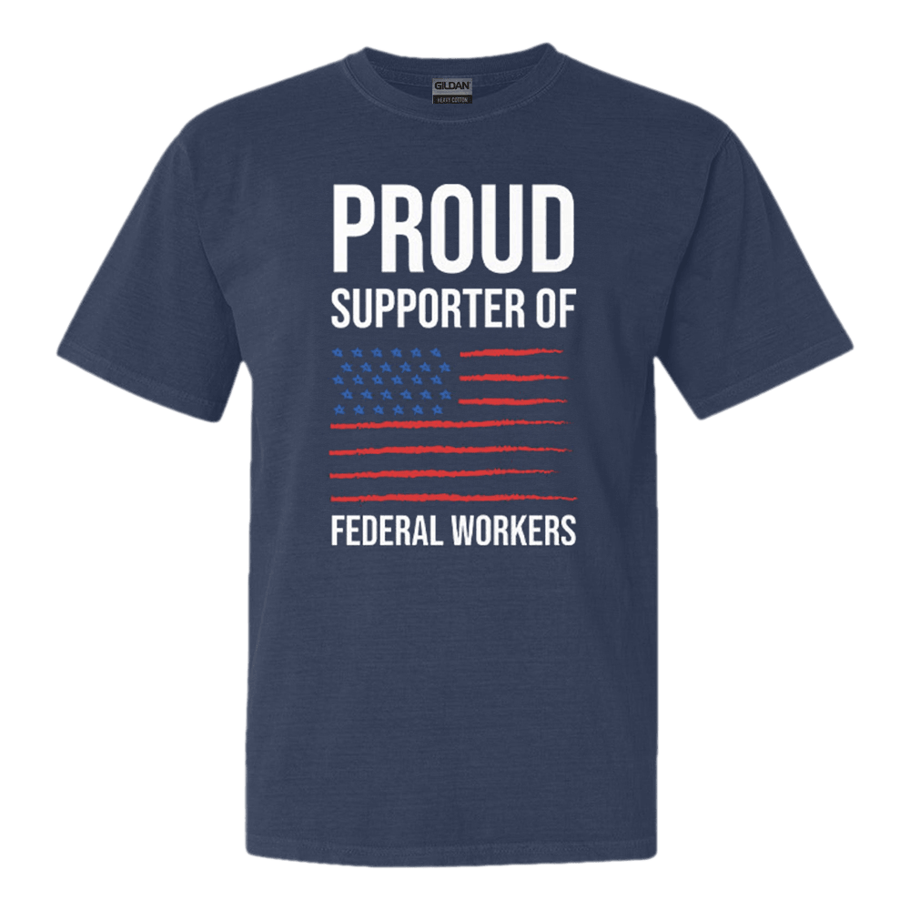 Proud Supporter Of Federal Workers Shirt Christmas Gift for Him Proud Supporter Of Federal Workers Shirt Christmas Gift for Him