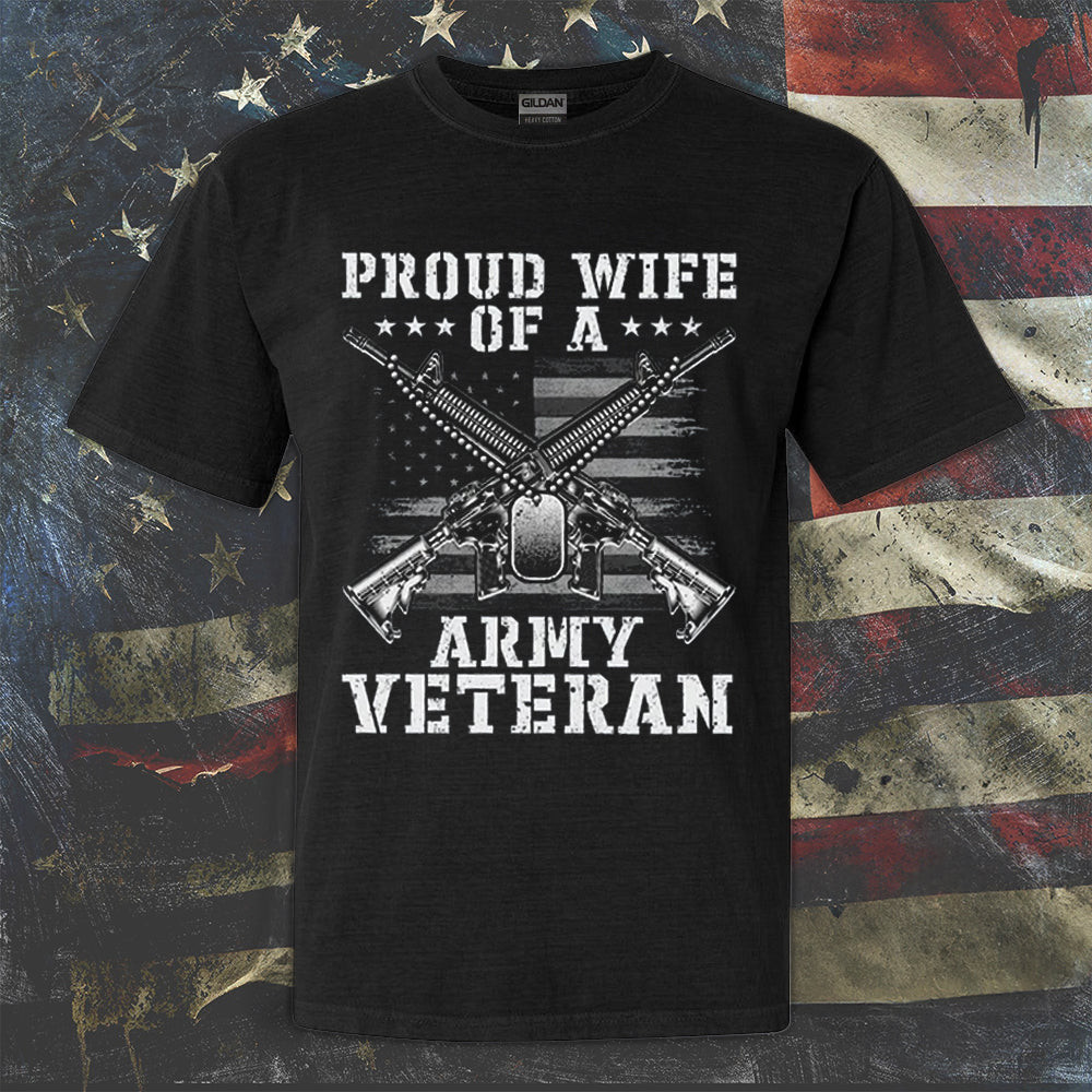 Proud Wife Of An Army Veteran Shirt Honor Veterans Wife T-Shirts Gifts For Her