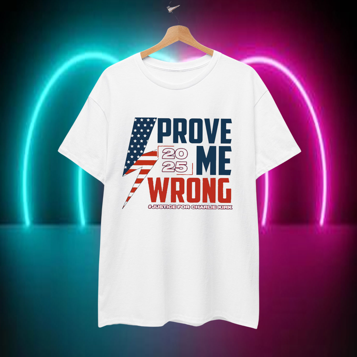 Prove Me Wrong 2025 Justice For Charlie Kirk T-Shirt