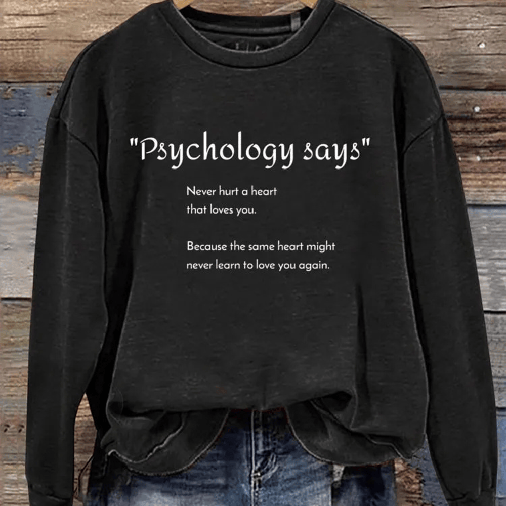 Psychology Says Sweatshirt Trendy Clothing Unique Presents For Women