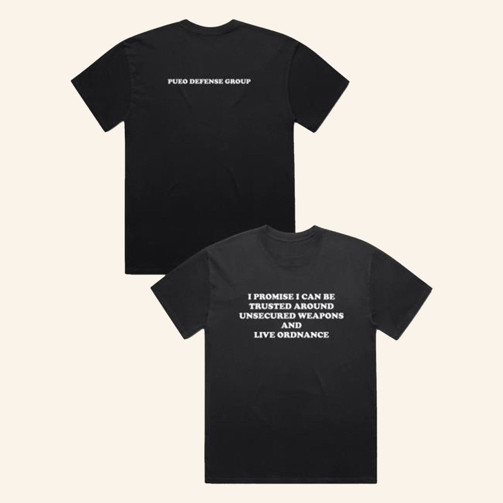 Pueo Defense Group Merch I Promise I Can Be Trusted Around Unsecured Weapons T-Shirt Pueo Defense Group Merch I Promise I Can Be Trusted Around Unsecured Weapons T-Shirt