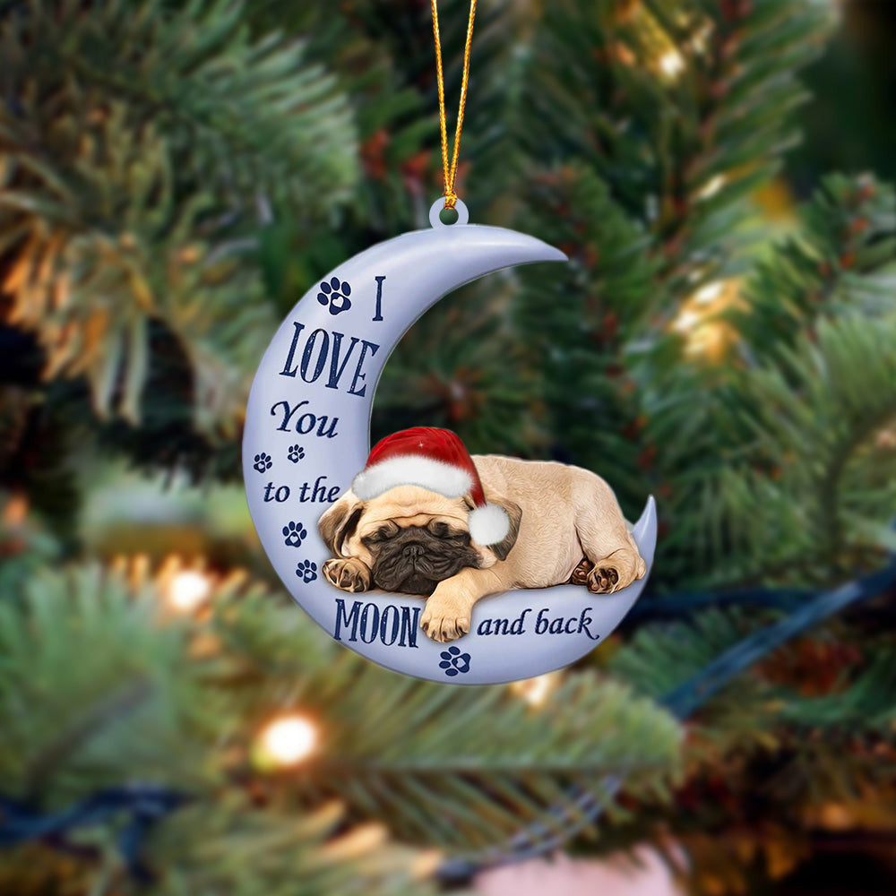 Pug I Love You To The Moon And Back Christmas Ornament Gift For Family Friends
