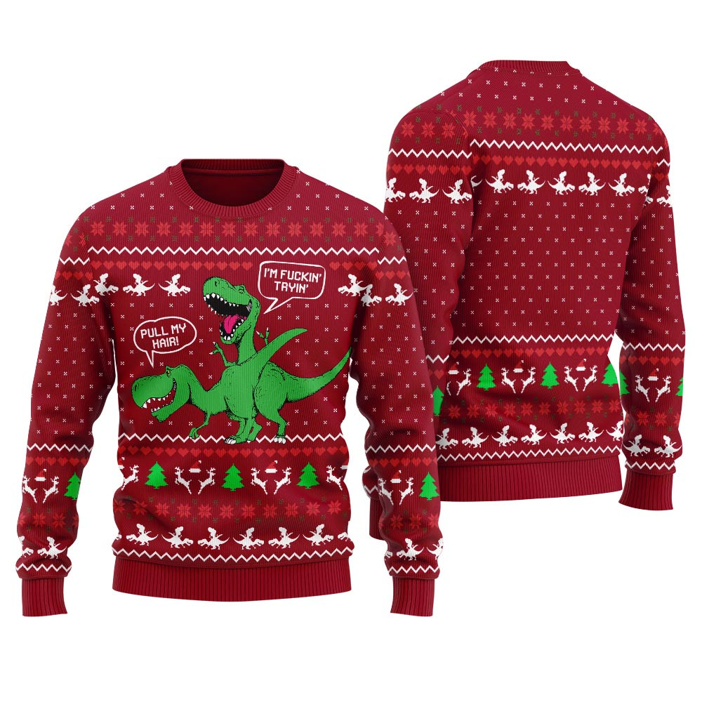 Pull My Hair Dirty Dinosaur Ugly Sweater For Men Popular Holiday Gift Merch for Everyone