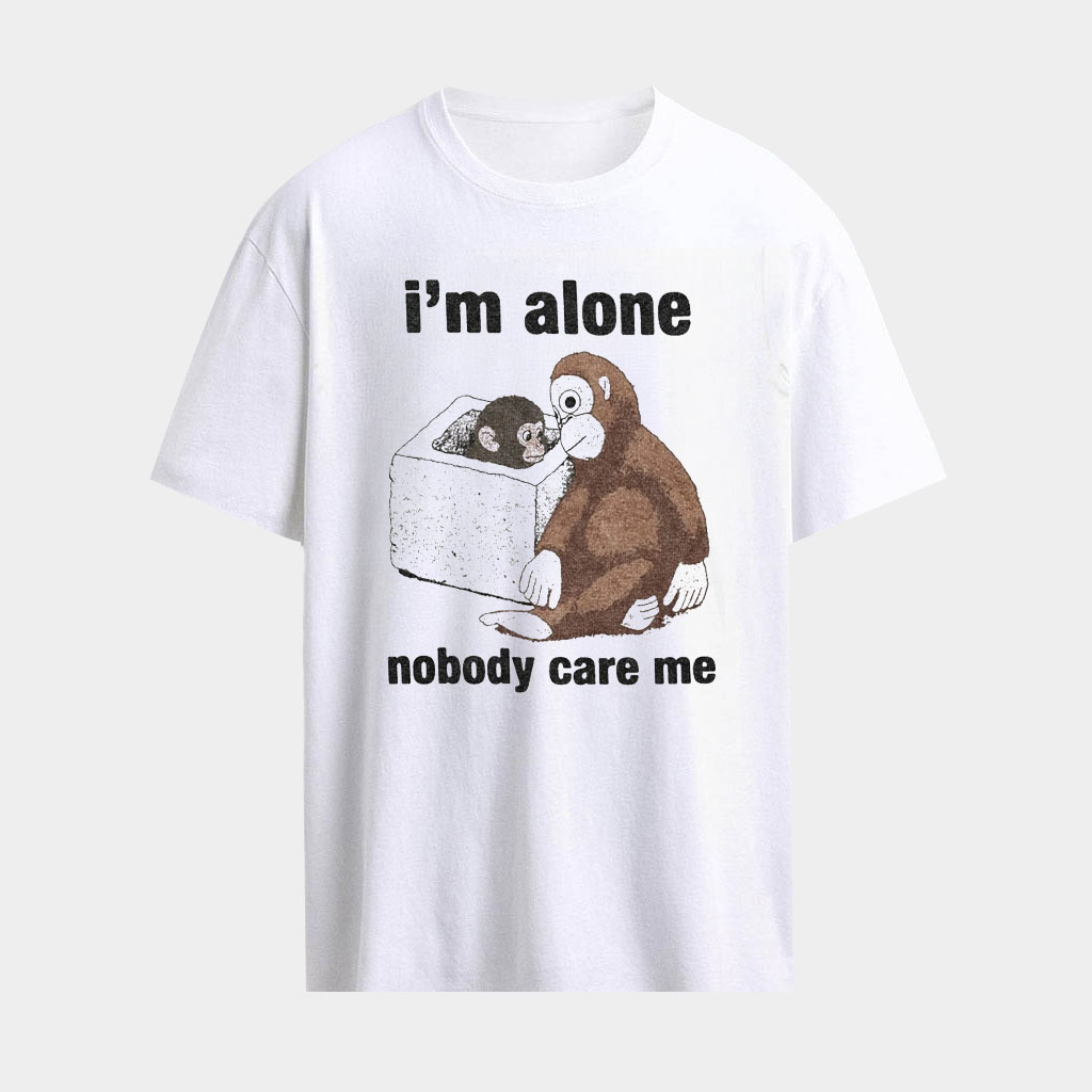 Punch Baby Monkey I'm Alone Nobody Care Me Shirt Money Punch T-Shirt Gifts Ideas