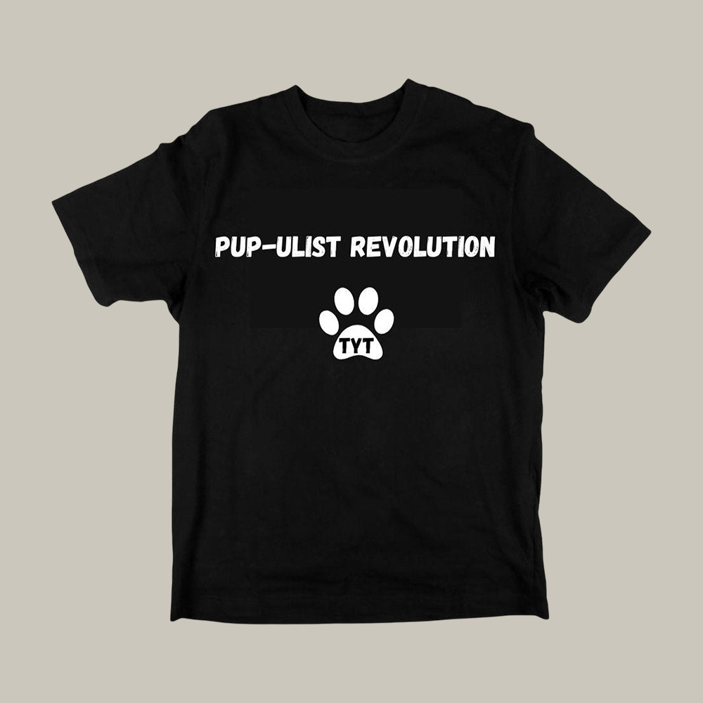 Pup Ulist Revolution The Young Turks T-Shirt The Young Turks Shirt Cool Gift For Pet Lovers