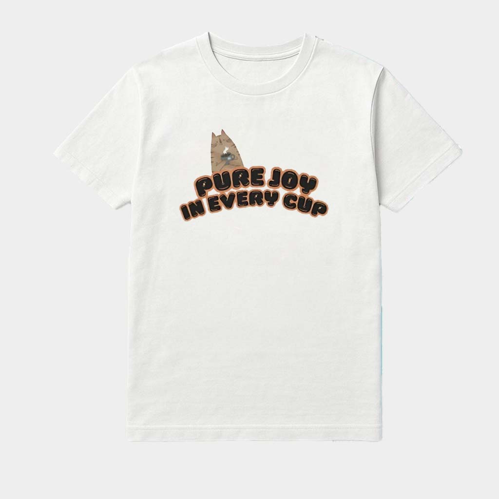 Pure Joy In Every Cup Cat Coffee Meme Shirt Gifts For Coffee Lovers Pure Joy In Every Cup Cat Coffee Meme Shirt Gifts For Coffee Lovers