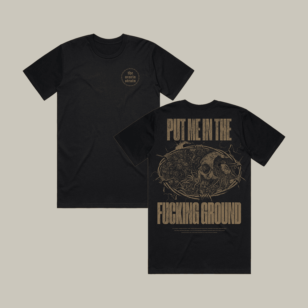 Put Me In The Ground T-Shirt Hardcore Punk The Acacia Strain Clothes Gift For Boyfriend