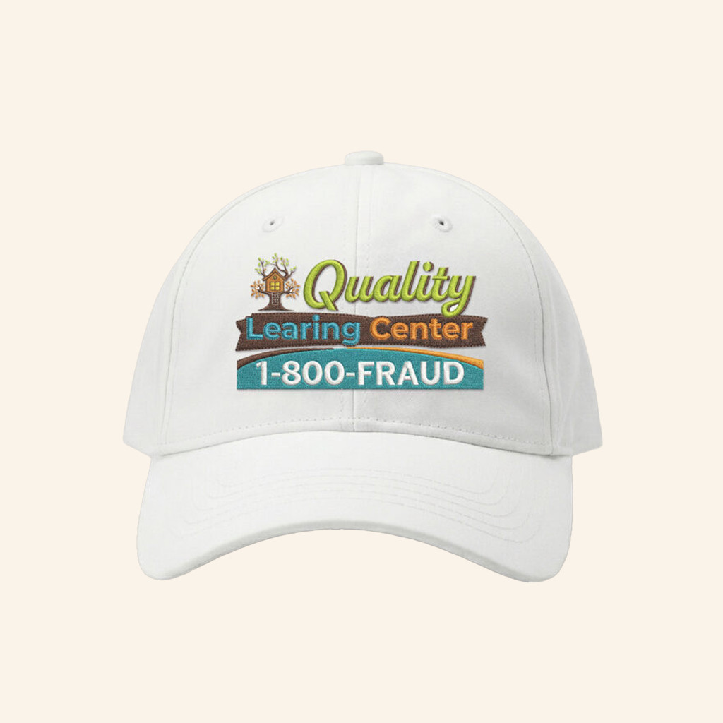 Quality Learing Center Hat Quality Learing Center 1 800 Fraud Ball Cap Funny Merch Gifts