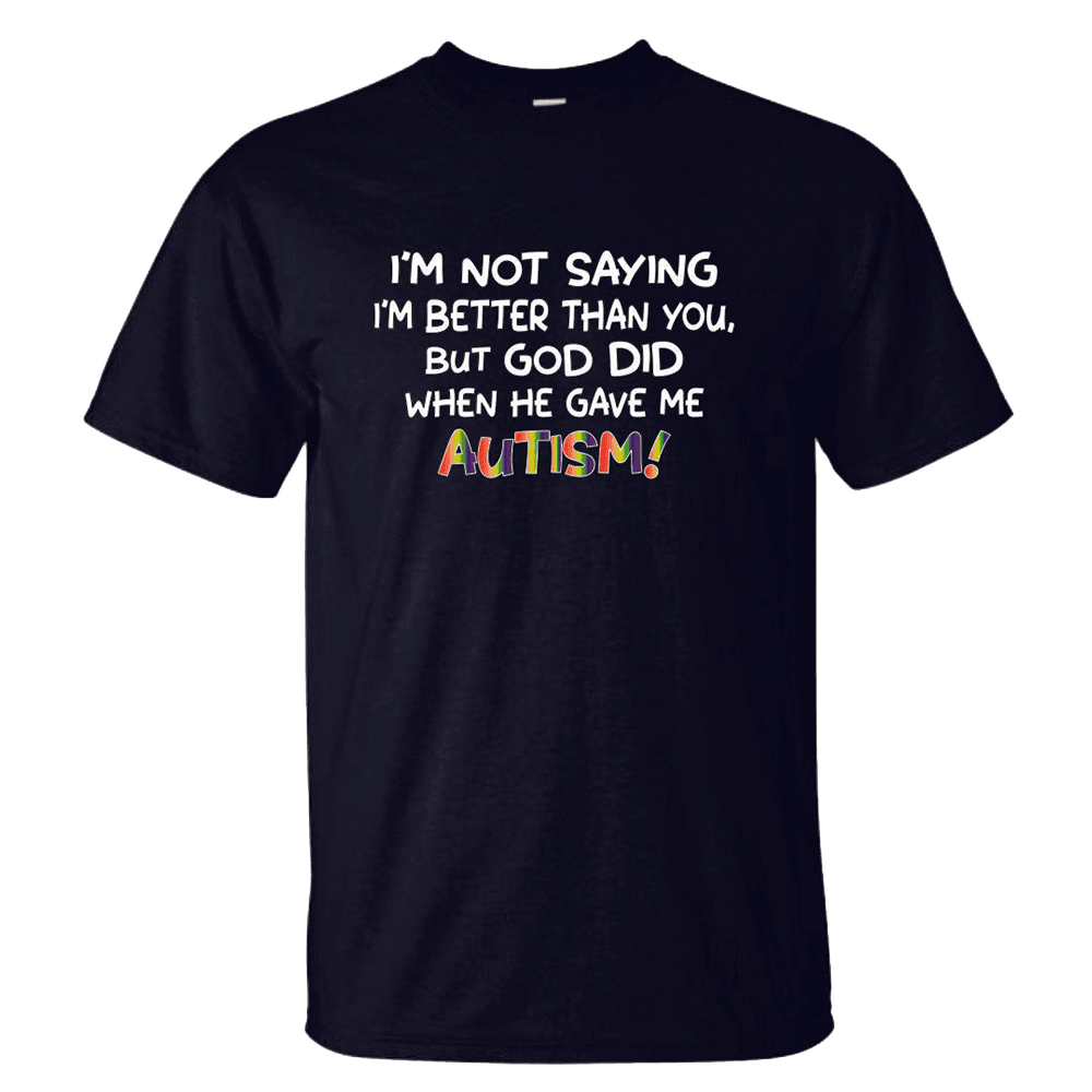 Quinn Pratt Merch I'm Not Saying I'm Better Than You T-Shirt Autism Clothing Quinn Pratt Merch I'm Not Saying I'm Better Than You T-Shirt Autism Clothing
