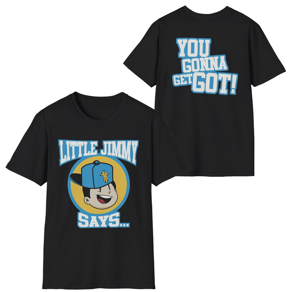 R Truth Merch T-Shirt Little Jimmy Says You Gonna Get Got WWE R Truth Fan Clothing