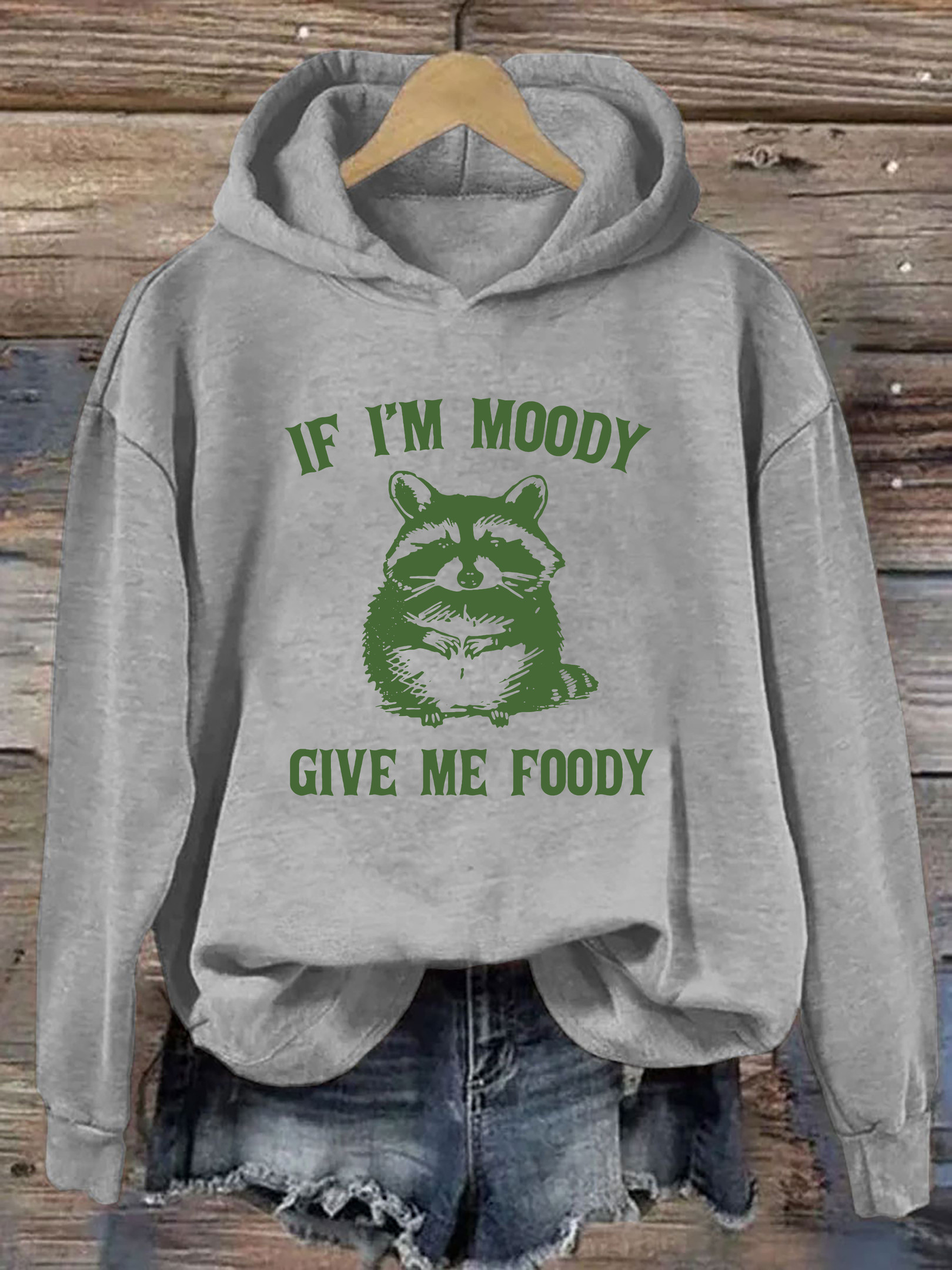 Raccoon If I'm Moody Give Me Foody Hoodie Sarcastic Themed Funny Hoodie Perfect Gifts