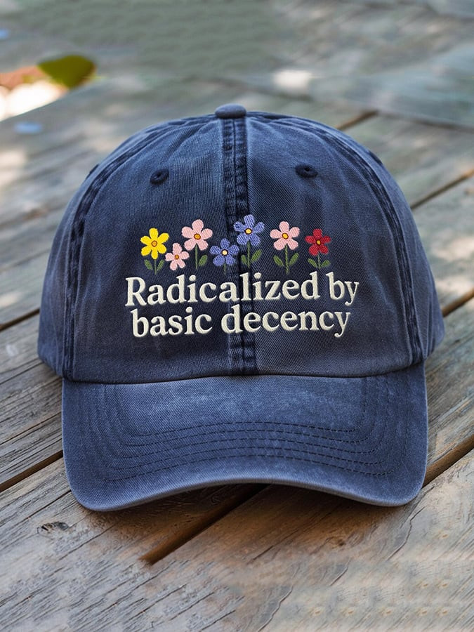 Radicalized By Basic Decency Printed Hat Anti Trump Cap Gifts For Wife