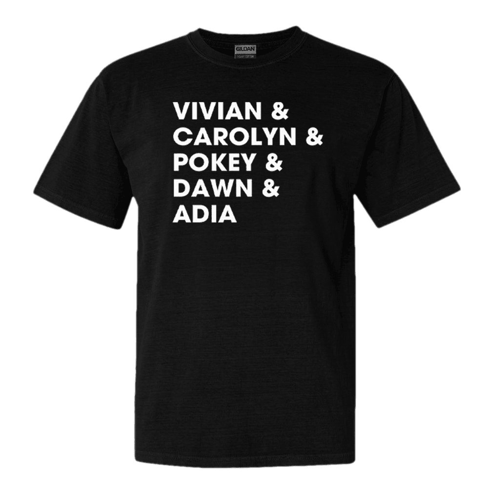 Raina Harmon Vivian Carolyn Pokey Dawn Adia T-Shirt Father's Day Gift for Husband