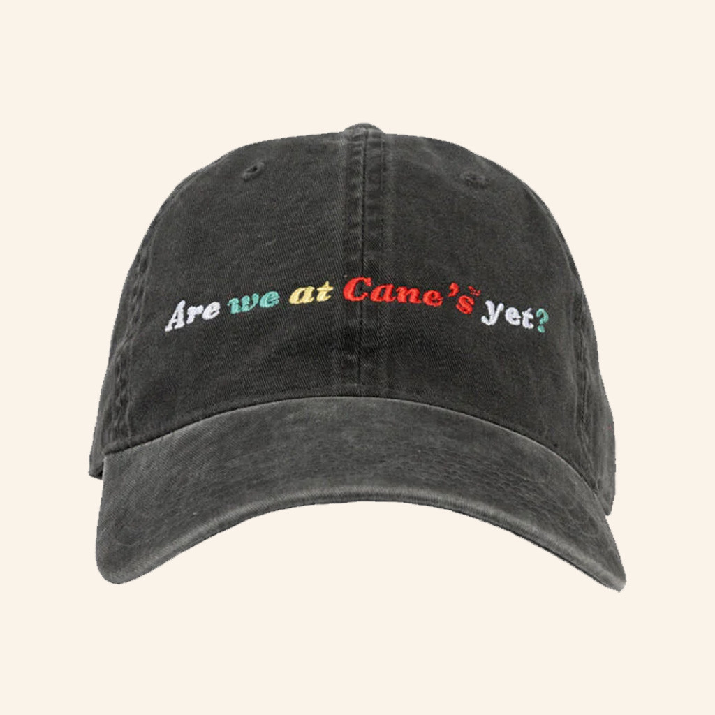 Raising Cane's Merch Are We At Cane's Yet Embroidered Hat Birthday Ideas For Boyfriend