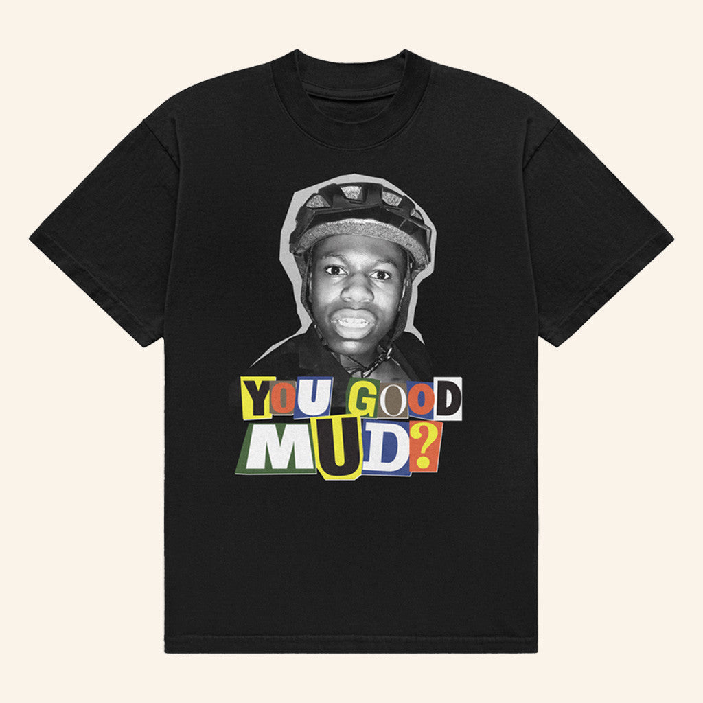 Rakai Merch You Good Mud T-Shirt You Good Mud Merch Gifts For Besties