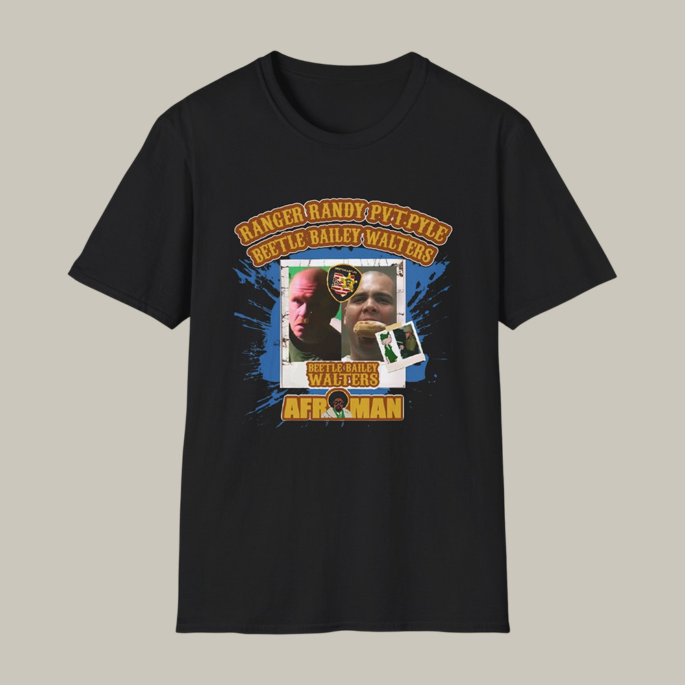 Ranger Randy Prvate Pyle Beetle Bailey Walters Afroman T-Shirt Afroman Fan Merch Rap Fan Gift