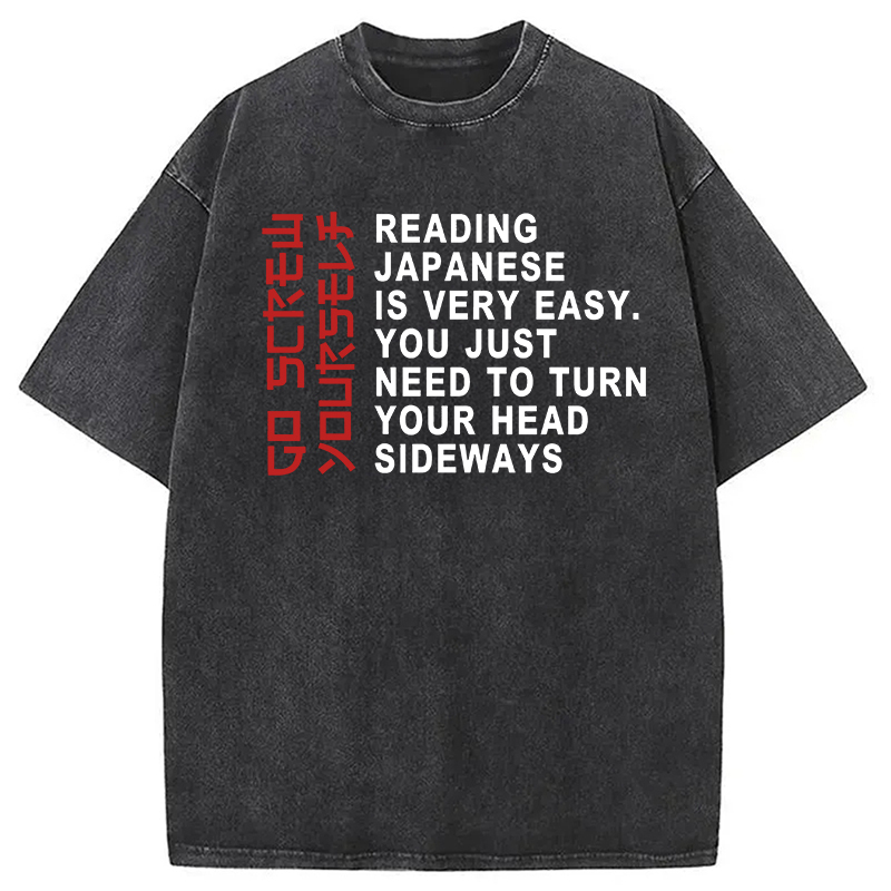 Reading Japanese Is Very Easy Funny Washed T-Shirt Soft Cotton Daily Wear Tee Gifts For Sister