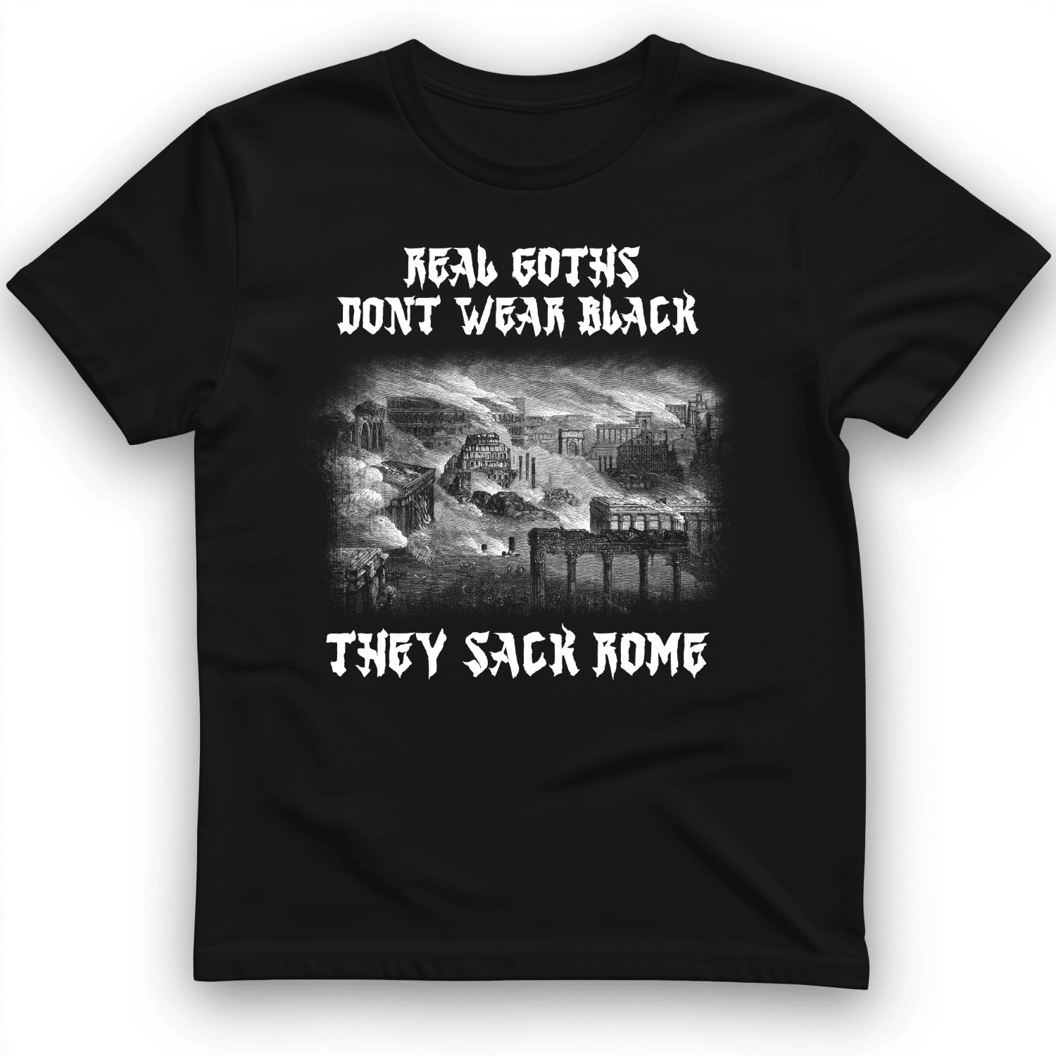 Real Goths Don't Wear Black T-Shirt Trendy Clothes Cool Presents For Him