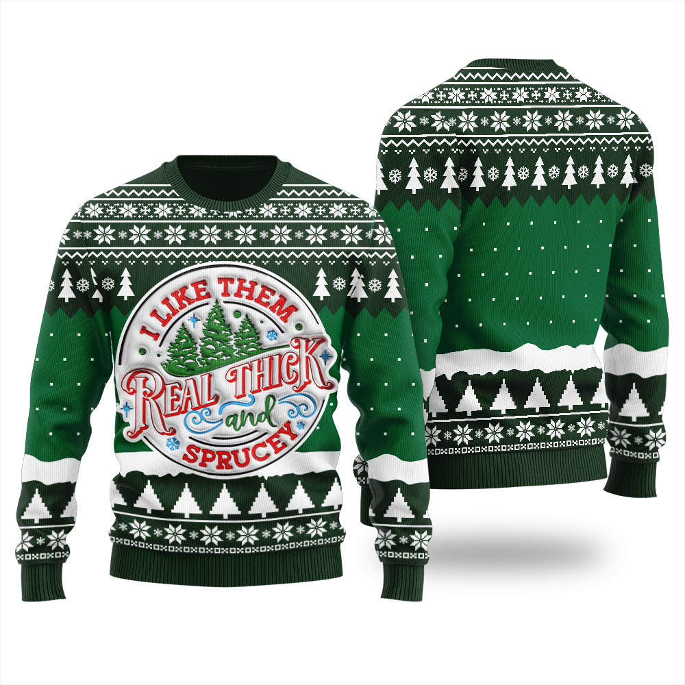 Real Thick And Sprucey Ugly Christmas Sweater Soft Cotton Sweatshirt for Winter Comfort