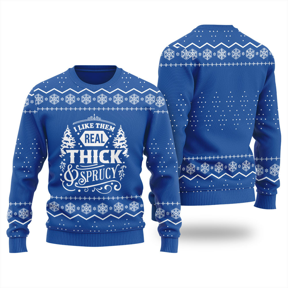Real Thick And Sprucy Ugly Christmas Sweater For Men Funny Xmas Sweater for Ugly Sweater Parties