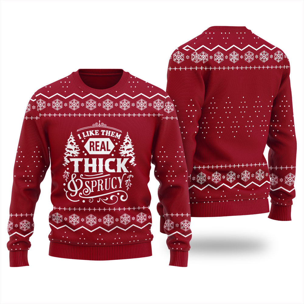 Real Thick And Sprucy Ugly Christmas Sweater For Women Meaningful Holiday Gift Merch to Show You Care