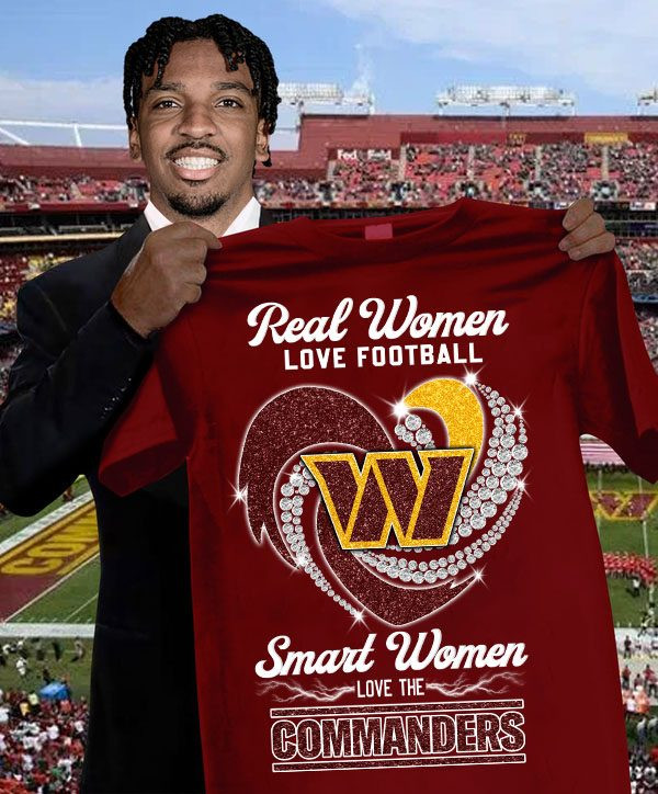 Real Women Love Football Smart Women Love The Commanders Shirt Gifts For Football Fans