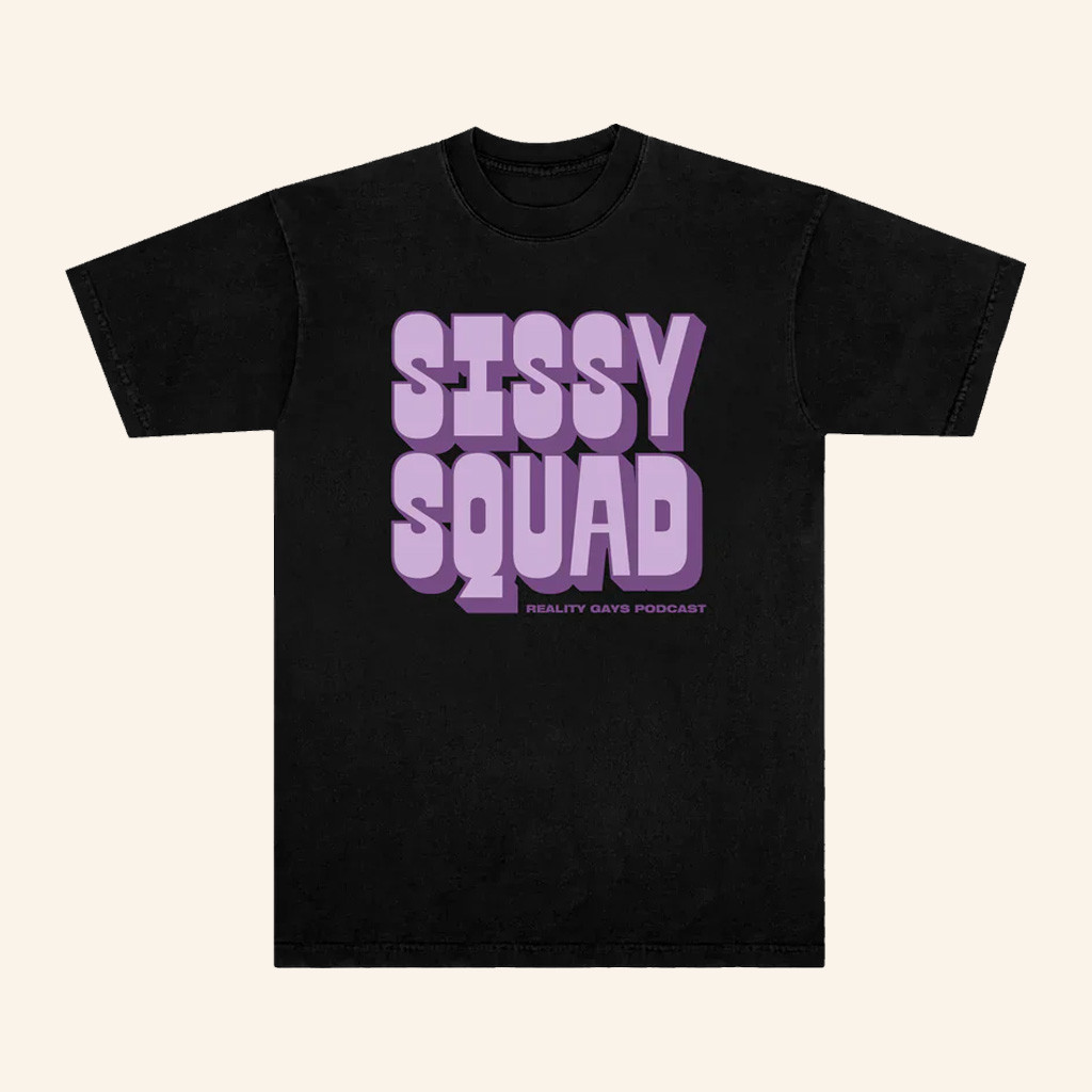 Reality Gays Merch Sissy Squad T-Shirt Best Christmas Gifts For Husband Reality Gays Merch Sissy Squad T-Shirt Best Christmas Gifts For Husband