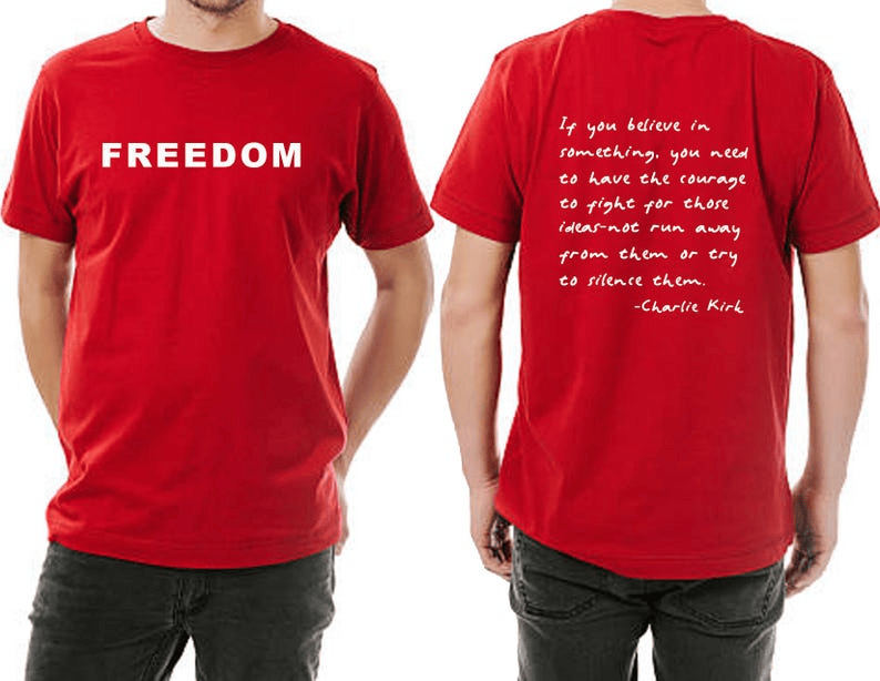 RED FREEDOM Charlie Kirk Quote Shirt Gift for American Conservatives
